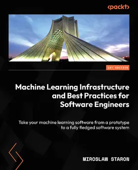 Staron |  Machine Learning Infrastructure and Best Practices for Software Engineers | eBook | Sack Fachmedien