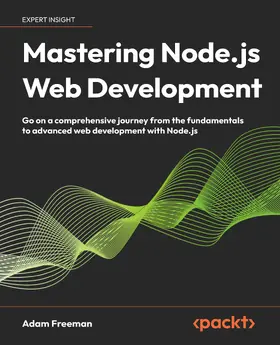 Freeman |  Mastering Node.js Web Development | eBook | Sack Fachmedien