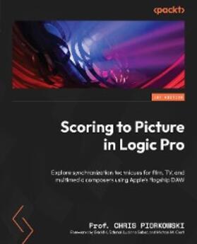 Piorkowski |  Scoring to Picture in Logic Pro | eBook | Sack Fachmedien