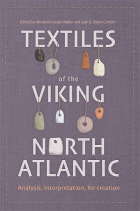 Lester-Makin / Owen-Crocker |  Textiles of the Viking North Atlantic | Buch |  Sack Fachmedien
