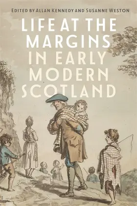 Kennedy / Weston | Life at the Margins in Early Modern Scotland | Buch | 978-1-83765-023-1 | sack.de