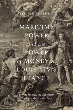 Darnell |  Maritime Power and the Power of Money in Louis XIV's France | Buch |  Sack Fachmedien
