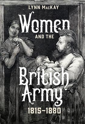 MacKay | Women and the British Army, 1815-1880 | Buch | 978-1-83765-055-2 | sack.de