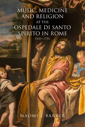 Barker | Music, Medicine and Religion at the Ospedale Di Santo Spirito in Rome | Buch | 978-1-83765-065-1 | sack.de