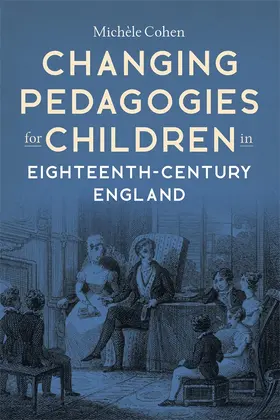 Cohen |  Changing Pedagogies for Children in Eighteenth-Century England | Buch |  Sack Fachmedien