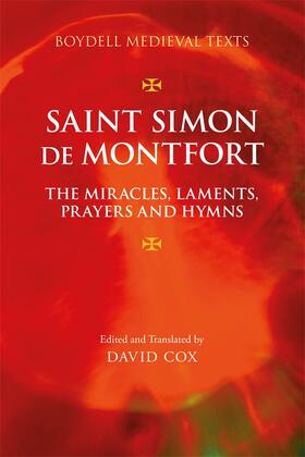 Edited and Translated by David Cox |  Saint Simon de Montfort: The Miracles, Laments, Prayers and Hymns | Buch |  Sack Fachmedien