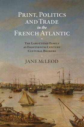 McLeod |  Print, Politics and Trade in the French Atlantic | Buch |  Sack Fachmedien