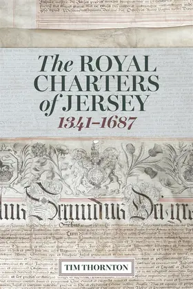 Thornton |  The Royal Charters of Jersey, 1341-1687 | Buch |  Sack Fachmedien