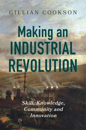 Cookson |  Making an Industrial Revolution | Buch |  Sack Fachmedien