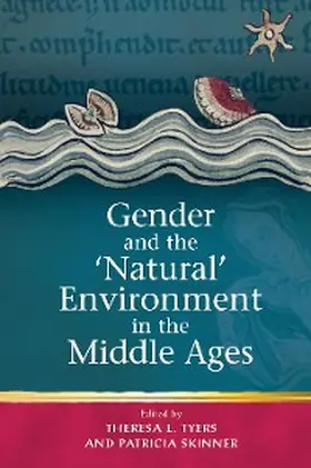 Tyers / Skinner |  Gender and the 'Natural' Environment in the Middle Ages | eBook | Sack Fachmedien