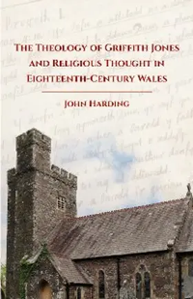 Harding |  The Theology of Griffith Jones and Religious Thought in Eighteenth-Century Wales | eBook | Sack Fachmedien