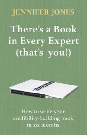 Jones |  There's a Book in Every Expert (that's you!) | eBook | Sack Fachmedien