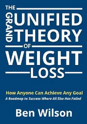 Wilson |  The Grand Unified Theory of Weight Loss | eBook | Sack Fachmedien