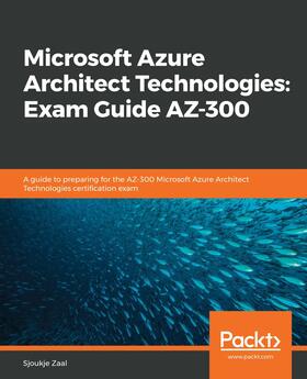 Zaal |  Microsoft Azure Architect Technologies: Exam Guide AZ-300 | eBook | Sack Fachmedien