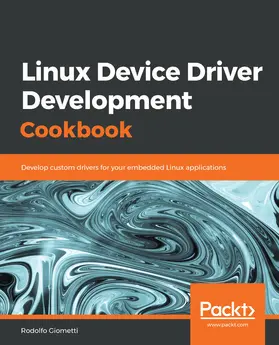 Giometti |  Linux Device Driver Development Cookbook | eBook | Sack Fachmedien