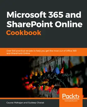 Mahajan / Ghatak |  Microsoft 365 and SharePoint Online Cookbook | eBook | Sack Fachmedien