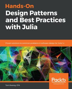 Kwong / Karpinski |  Hands-On Design Patterns and Best Practices with Julia | eBook | Sack Fachmedien
