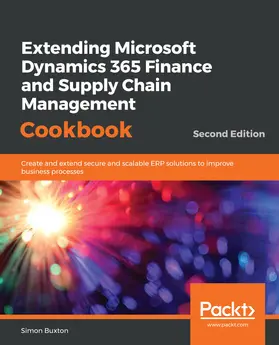 Buxton |  Extending Microsoft Dynamics 365 Finance and Supply Chain Management Cookbook | eBook | Sack Fachmedien