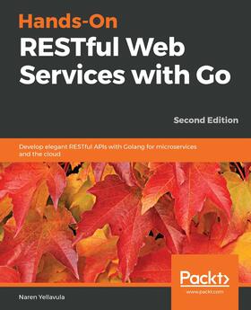Yellavula |  Hands-On RESTful Web Services with Go | eBook | Sack Fachmedien