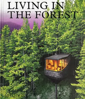 Phaidon |  Living in the Forest | Buch |  Sack Fachmedien