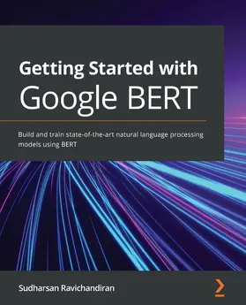 Ravichandiran |  Getting Started with Google BERT | eBook | Sack Fachmedien