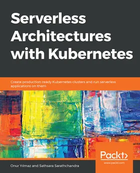 Yilmaz / Sarathchandra |  Serverless Architectures with Kubernetes | eBook | Sack Fachmedien