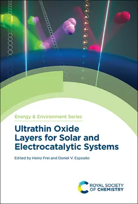 Frei / Esposito |  Ultrathin Oxide Layers for Solar and Electrocatalytic Systems | Buch |  Sack Fachmedien