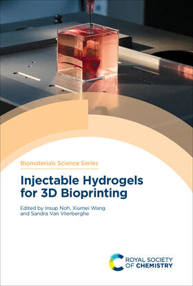 Noh / Wang / van Vlierberghe |  Injectable Hydrogels for 3D Bioprinting | eBook | Sack Fachmedien