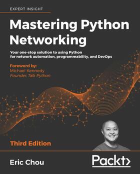 Chou / Kennedy / Whaley |  Mastering Python Networking, | eBook | Sack Fachmedien