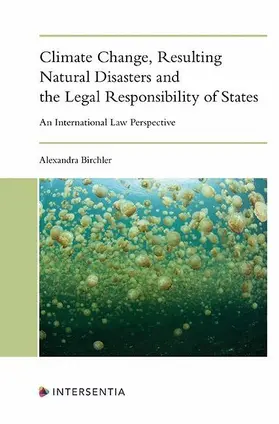 Birchler |  Climate Change, Resulting Natural Disasters and the Legal Responsibility of States | Buch |  Sack Fachmedien