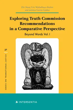 Skaar / Wiebelhaus-Brahm / Garcia-Godos |  Exploring Truth Commission Recommendations in a Comparative Perspective: Beyond Words Vol. I | Buch |  Sack Fachmedien