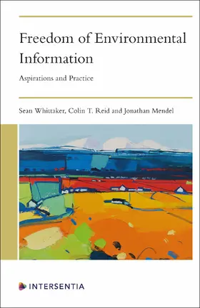 Whittaker / Reid / Mendel |  Freedom of Environmental Information | Buch |  Sack Fachmedien