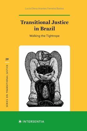 Arantes Ferreira Bastos | Arantes Ferreira Bastos, L: Transitional Justice in Brazil | Buch | 978-1-83970-327-0 | sack.de