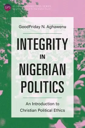 Aghawenu |  Integrity in Nigerian Politics | eBook | Sack Fachmedien