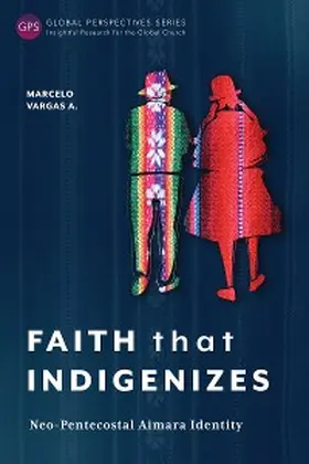 Vargas A. |  Faith That Indigenizes | eBook | Sack Fachmedien