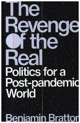 Bratton |  The Revenge of the Real: Politics for a Post-Pandemic World | Buch |  Sack Fachmedien