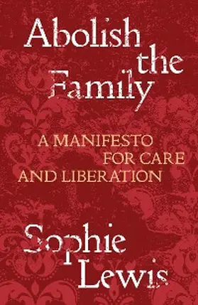 Lewis | Abolish the Family | E-Book | sack.de