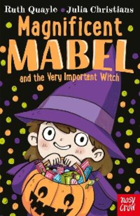 Quayle |  Magnificent Mabel and the Very Important Witch | eBook | Sack Fachmedien