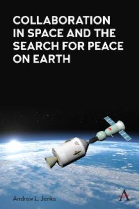 Jenks |  Collaboration in Space and the Search for Peace on Earth | eBook | Sack Fachmedien