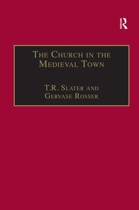 Slater / Rosser |  The Church in the Medieval Town | Buch |  Sack Fachmedien