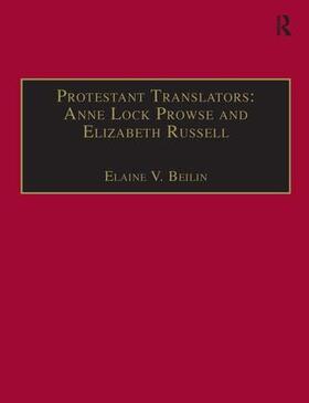 Beilin / Prowse / Russell |  Protestant Translators: Anne Lock Prowse and Elizabeth Russell | Buch |  Sack Fachmedien