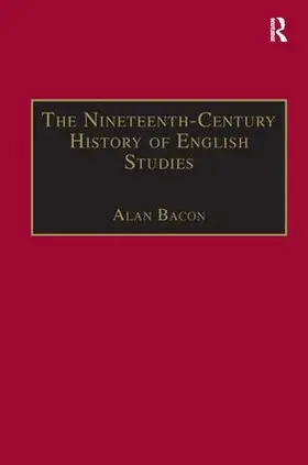 Bacon |  The Nineteenth-Century History of English Studies | Buch |  Sack Fachmedien