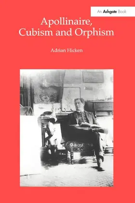 Hicken |  Apollinaire, Cubism and Orphism | Buch |  Sack Fachmedien