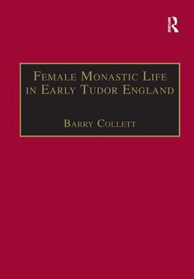 Collett |  Female Monastic Life in Early Tudor England | Buch |  Sack Fachmedien