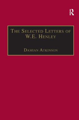 Atkinson |  The Selected Letters of W.E. Henley | Buch |  Sack Fachmedien