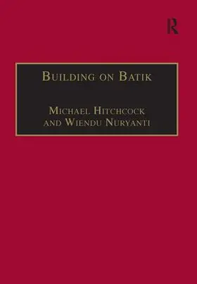 Hitchcock / Nuryanti |  Building on Batik | Buch |  Sack Fachmedien