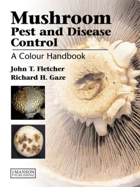 T. Fletcher / H. Gaze |  Mushroom Pest and Disease Control | Buch |  Sack Fachmedien