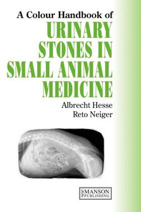 Hesse / Neiger |  Urinary Stones in Small Animal Medicine | Buch |  Sack Fachmedien