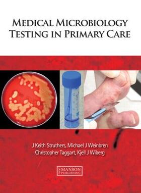 Struthers / Weinbren / Taggart |  Medical Microbiology Testing in Primary Care | Buch |  Sack Fachmedien