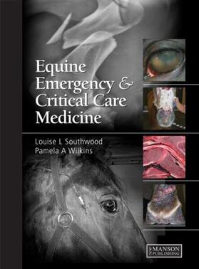 Southwood / Wilkins |  Equine Emergency and Critical Care Medicine | Buch |  Sack Fachmedien